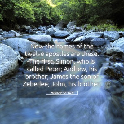 Picture 05 - Matthew 10:2 WEB - Now the names of the twelve apostles are these. - Bible Verse Picture