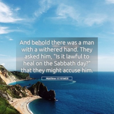 Picture 05 - Matthew 12:10 WEB - And behold there was a man with a withered hand. - Bible Verse Picture