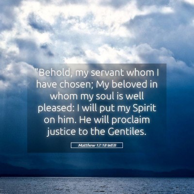 Picture 05 - Matthew 12:18 WEB - 