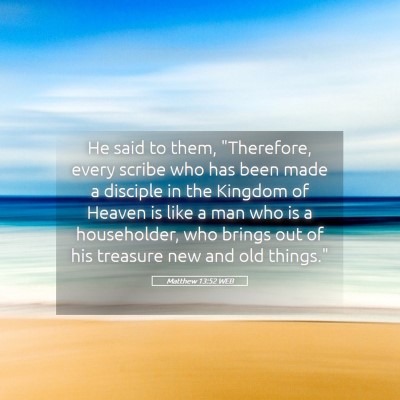 Picture 05 - Matthew 13:52 WEB - He said to them, 
