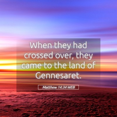 Picture 05 - Matthew 14:34 WEB - When they had crossed over, they came to the land - Bible Verse Picture