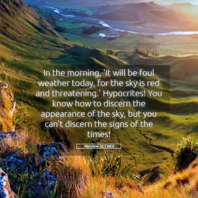 Picture 05 - Matthew 16:3 WEB - In the morning, 'It will be foul weather today, - Bible Verse Picture