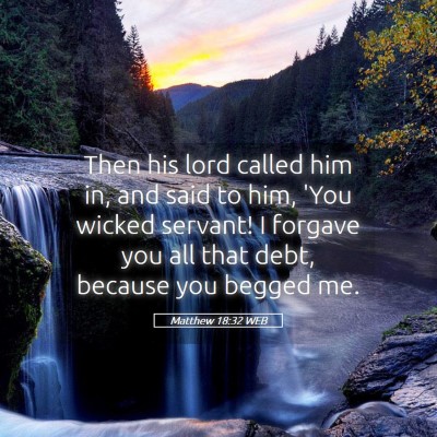 Picture 05 - Matthew 18:32 WEB - Then his lord called him in, and said to him, - Bible Verse Picture