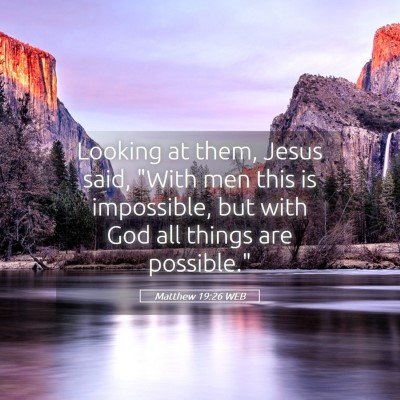 Picture 05 - Matthew 19:26 WEB - Looking at them, Jesus said, 