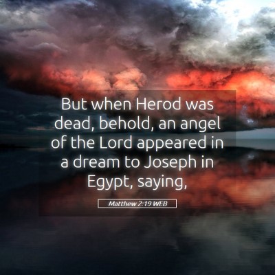 Picture 05 - Matthew 2:19 WEB - But when Herod was dead, behold, an angel of the - Bible Verse Picture