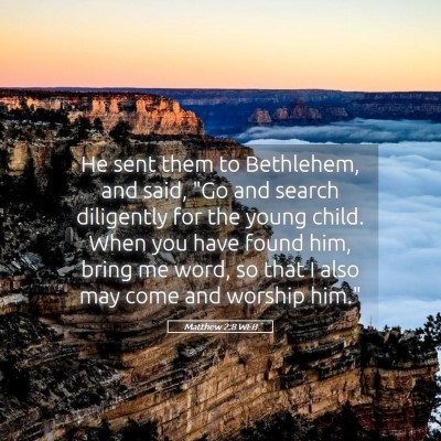 Picture 05 - Matthew 2:8 WEB - He sent them to Bethlehem, and said, 