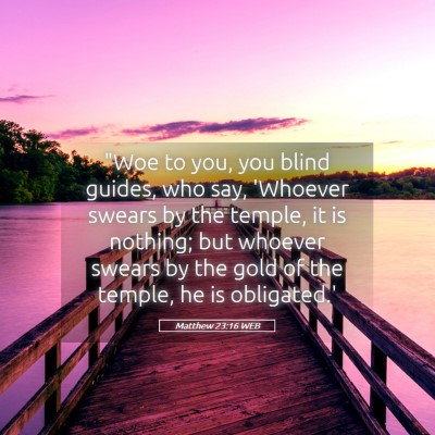 Picture 05 - Matthew 23:16 WEB - 