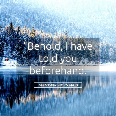 Picture 05 - Matthew 24:25 WEB - 