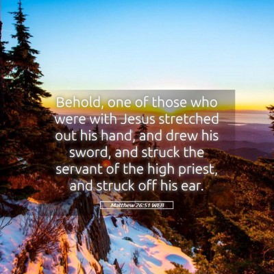 Picture 05 - Matthew 26:51 WEB - Behold, one of those who were with Jesus - Bible Verse Picture
