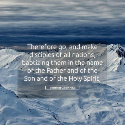 Picture 05 - Matthew 28:19 WEB - Therefore go, and make disciples of all nations, - Bible Verse Picture