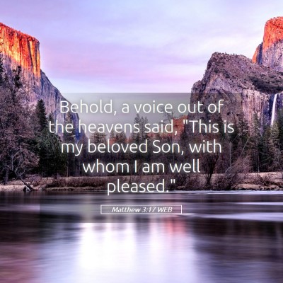 Picture 05 - Matthew 3:17 WEB - Behold, a voice out of the heavens said, 