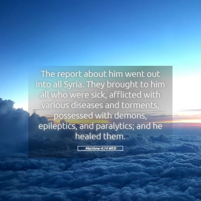 Picture 05 - Matthew 4:24 WEB - The report about him went out into all Syria. - Bible Verse Picture