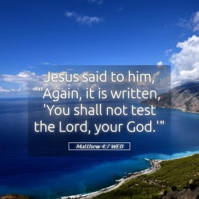 Picture 05 - Matthew 4:7 WEB - Jesus said to him, 