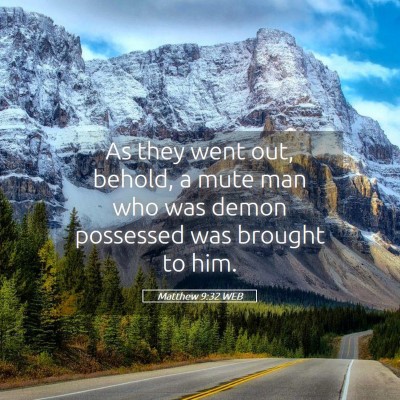 Picture 05 - Matthew 9:32 WEB - As they went out, behold, a mute man who was - Bible Verse Picture
