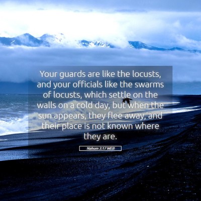 Picture 05 - Nahum 3:17 WEB - Your guards are like the locusts, and your - Bible Verse Picture