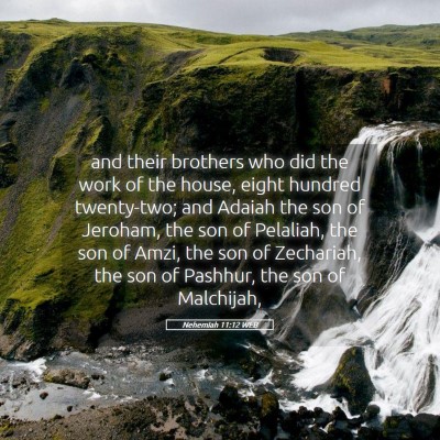Picture 05 - Nehemiah 11:12 WEB - and their brothers who did the work of the house, - Bible Verse Picture