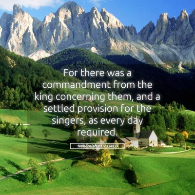 Picture 05 - Nehemiah 11:23 WEB - For there was a commandment from the king - Bible Verse Picture