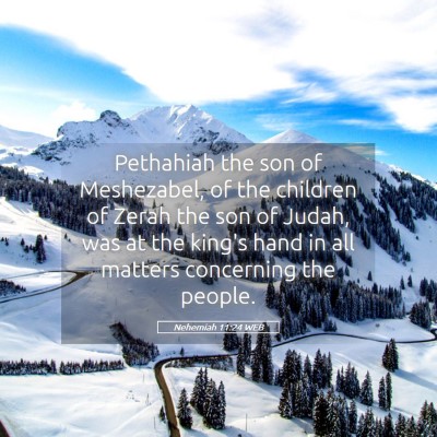 Picture 05 - Nehemiah 11:24 WEB - Pethahiah the son of Meshezabel, of the children - Bible Verse Picture