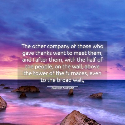 Picture 05 - Nehemiah 12:38 WEB - The other company of those who gave thanks went - Bible Verse Picture