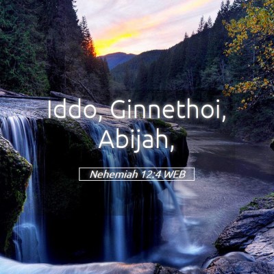 Picture 05 - Nehemiah 12:4 WEB - Iddo, Ginnethoi, - Bible Verse Picture
