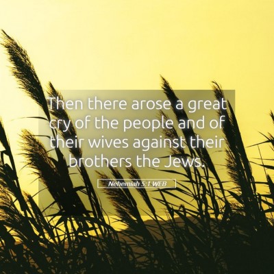 Picture 05 - Nehemiah 5:1 WEB - Then there arose a great cry of the people and of - Bible Verse Picture