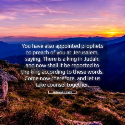Picture 05 - Nehemiah 6:7 WEB - You have also appointed prophets to preach of you - Bible Verse Picture