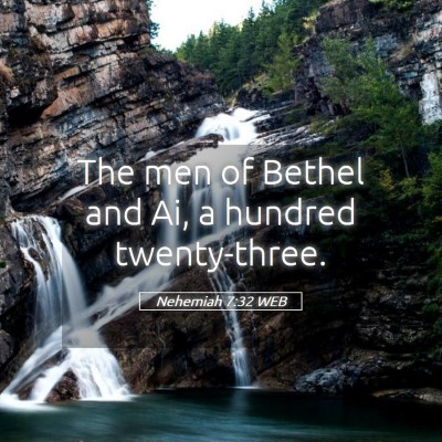 Picture 05 - Nehemiah 7:32 WEB - The men of Bethel and Ai, a hundred - Bible Verse Picture