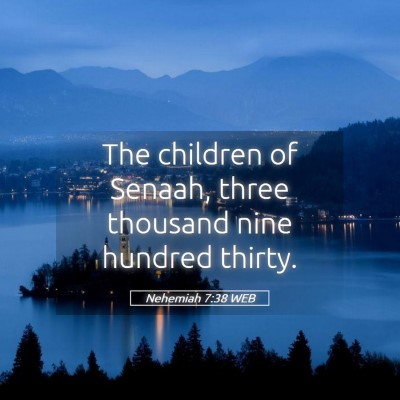 Picture 05 - Nehemiah 7:38 WEB - The children of Senaah, three thousand nine - Bible Verse Picture