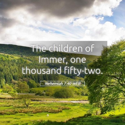 Picture 05 - Nehemiah 7:40 WEB - The children of Immer, one thousand - Bible Verse Picture