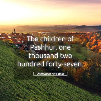 Picture 05 - Nehemiah 7:41 WEB - The children of Pashhur, one thousand two hundred - Bible Verse Picture