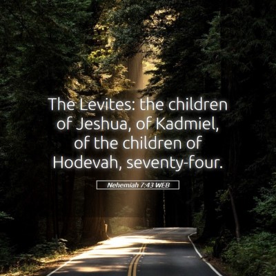 Picture 05 - Nehemiah 7:43 WEB - The Levites: the children of Jeshua, of Kadmiel, - Bible Verse Picture