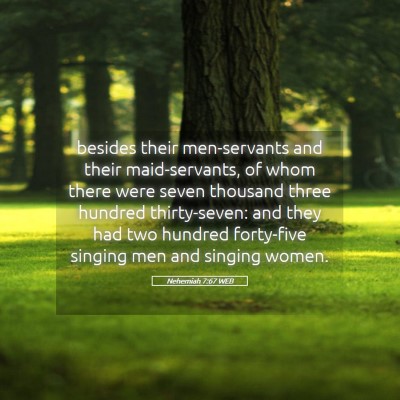 Picture 05 - Nehemiah 7:67 WEB - besides their men-servants and their - Bible Verse Picture