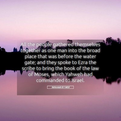 Picture 05 - Nehemiah 8:1 WEB - All the people gathered themselves together as - Bible Verse Picture