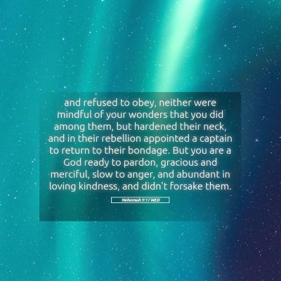 Picture 05 - Nehemiah 9:17 WEB - and refused to obey, neither were mindful of your - Bible Verse Picture