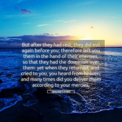 Picture 05 - Nehemiah 9:28 WEB - But after they had rest, they did evil again - Bible Verse Picture