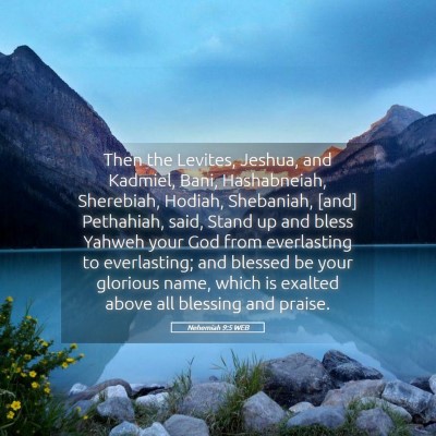 Picture 05 - Nehemiah 9:5 WEB - Then the Levites, Jeshua, and Kadmiel, Bani, - Bible Verse Picture