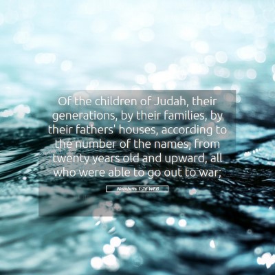 Picture 05 - Numbers 1:26 WEB - Of the children of Judah, their generations, by - Bible Verse Picture