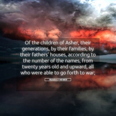 Picture 05 - Numbers 1:40 WEB - Of the children of Asher, their generations, by - Bible Verse Picture