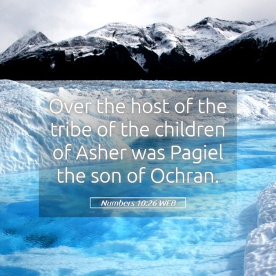 Picture 05 - Numbers 10:26 WEB - Over the host of the tribe of the children of - Bible Verse Picture