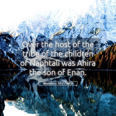 Picture 05 - Numbers 10:27 WEB - Over the host of the tribe of the children of - Bible Verse Picture