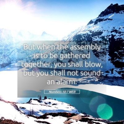 Picture 05 - Numbers 10:7 WEB - But when the assembly is to be gathered together, - Bible Verse Picture
