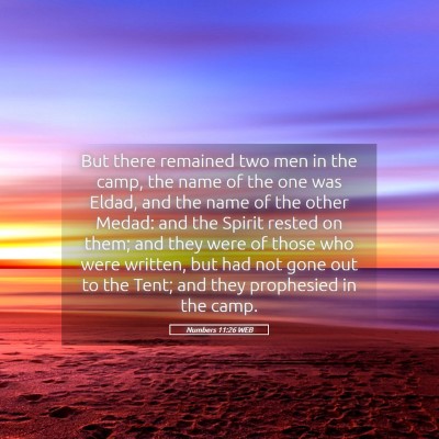 Picture 05 - Numbers 11:26 WEB - But there remained two men in the camp, the name - Bible Verse Picture