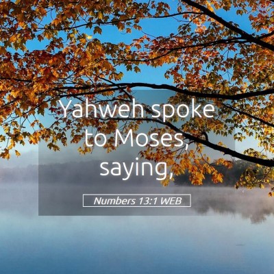 Picture 05 - Numbers 13:1 WEB - Yahweh spoke to Moses, - Bible Verse Picture