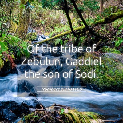 Picture 05 - Numbers 13:10 WEB - Of the tribe of Zebulun, Gaddiel the son of - Bible Verse Picture