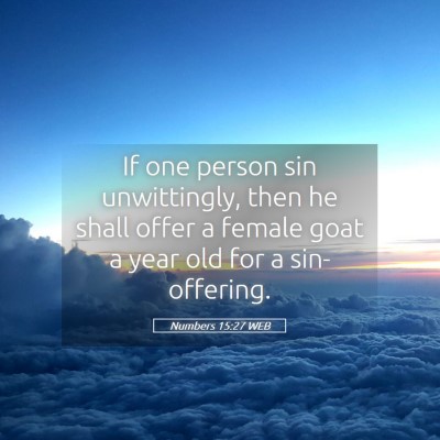 Picture 05 - Numbers 15:27 WEB - If one person sin unwittingly, then he shall - Bible Verse Picture