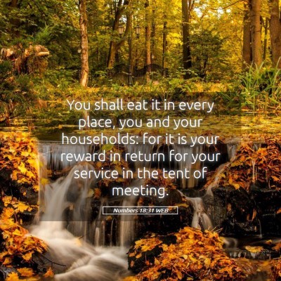 Picture 05 - Numbers 18:31 WEB - You shall eat it in every place, you and your - Bible Verse Picture