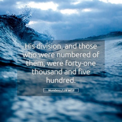 Picture 05 - Numbers 2:28 WEB - His division, and those who were numbered of - Bible Verse Picture