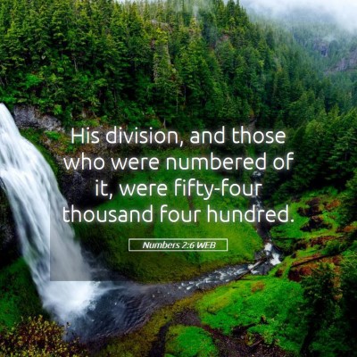 Picture 05 - Numbers 2:6 WEB - His division, and those who were numbered of it, - Bible Verse Picture
