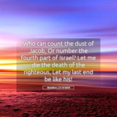 Picture 05 - Numbers 23:10 WEB - Who can count the dust of Jacob, Or number the - Bible Verse Picture