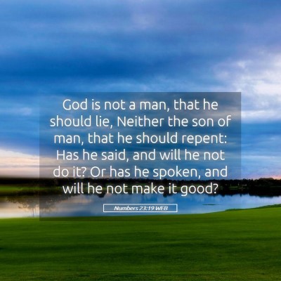 Picture 05 - Numbers 23:19 WEB - God is not a man, that he should lie, Neither the - Bible Verse Picture